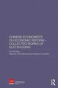 Chinese Economists on Economic Reform - Collected Works of Guo Shuqing