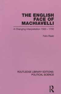 The English Face of Machiavelli (Routledge Library Editions