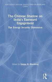 The Chinese Shadow on India's Eastward Engagement