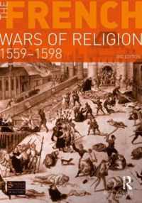 The French Wars of Religion 1559-1598