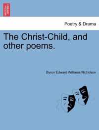 The Christ-Child, and Other Poems.