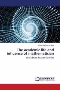 The academic life and influence of mathematician