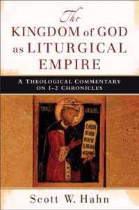 The Kingdom of God as Liturgical Empire