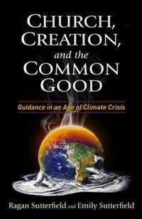 Church, Creation, and the Common Good