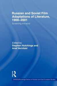 Russian and Soviet Film Adaptations of Literature, 1900-2001: Screening the Word