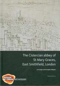 The Cistercian abbey of St Mary Graces, East Smithfield, London