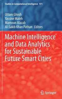 Machine Intelligence and Data Analytics for Sustainable Future Smart Cities