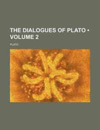 The Dialogues Of Plato (Volume 2)