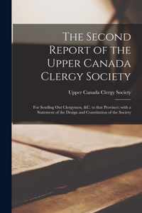 The Second Report of the Upper Canada Clergy Society [microform]