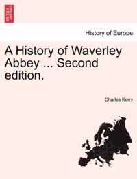 A History of Waverley Abbey ... Second Edition.