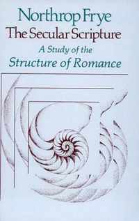 The Secular Scripture - A Study if the Structure of Romance (Paper)