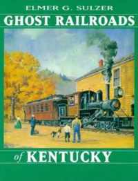 Ghost Railroads of Kentucky