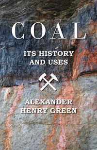 Coal - Its History And Uses