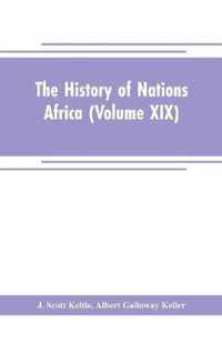 The History of Nations Africa (Volume XIX)