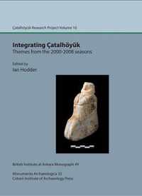 Integrating Catalhoeyuk: themes from the 2000-2008 seasons