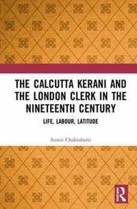 The Calcutta Kerani and the London Clerk in the Nineteenth Century