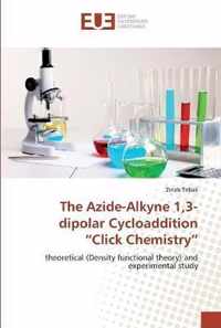 The Azide-Alkyne 1,3-dipolar Cycloaddition Click Chemistry