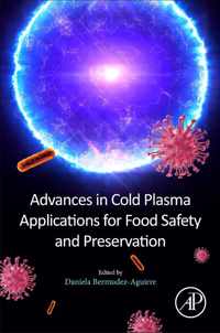 Advances in Cold Plasma Applications for Food Safety and Preservation