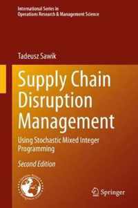 Supply Chain Disruption Management: Using Stochastic Mixed Integer Programming