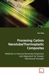 Processing Carbon Nanotube/Thermoplastic Composites