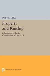 Property and Kinship - Inheritance in Early Connecticut, 1750-1820