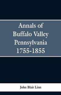 Annals of Buffalo Valley Pennsylvania 1755-1855