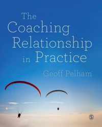 The Coaching Relationship in Practice