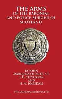 The Arms of the Baronial and Police Burghs of Scotland