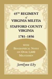 45th Regiment of Virginia Militia Stafford County, Virginia 1781-1856