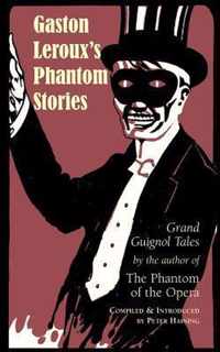 Gaston Leroux's Phantom Stories