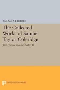 The Collected Works of Samuel Taylor Coleridge, Volume 4 (Part I): The Friend