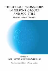 The Social Unconscious in Persons, Groups and Societies