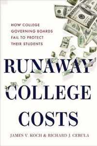 Runaway College Costs  How College Governing Boards Fail to Protect Their Students