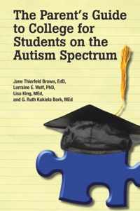 The Parent's Guide to College for Student's on the Autism Spectrum