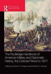 The Routledge Handbook of American Military and Diplomatic History