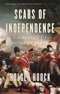 Scars Of Independence America's Violent Birth