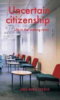 Uncertain Citizenship