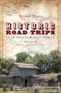 Historic Road Trips from Dallas/Fort Worth