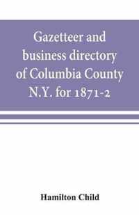 Gazetteer and business directory of Columbia County, N.Y. for 1871-2