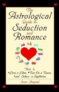 The Astrological Guide to Seduction and Romance