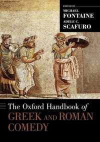 The Oxford Handbook of Greek and Roman Comedy