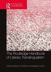 The Routledge Handbook of Literary Translingualism