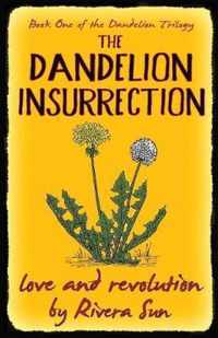 The Dandelion Insurrection - Love and Revolution -