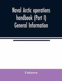 Naval Arctic operations handbook (Part I) General Information