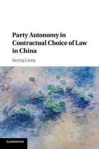 Party Autonomy in Contractual Choice of Law in China