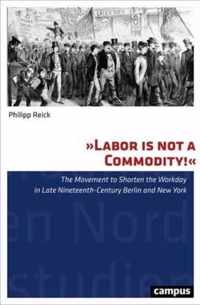 Labor Is Not a Commodity!