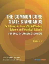 Common Core State Standards for Literacy in History/Social Studies, Science, and Technical Subjects for English Language Learners