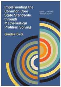 Implementing the Common Core State Standards through Mathematical Problem Solving