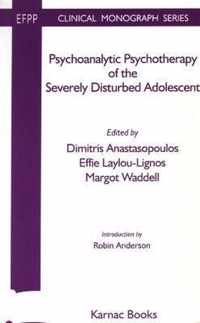 Psychoanalytic Psychotherapy of the Severely Disturbed Adolescent