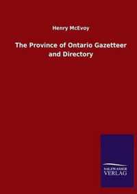 The Province of Ontario Gazetteer and Directory